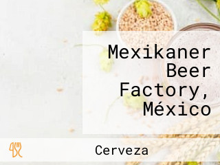 Mexikaner Beer Factory, México