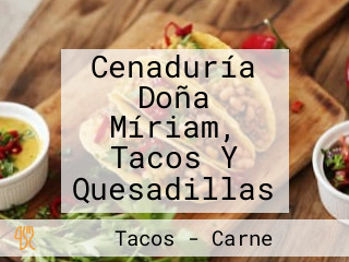 Cenaduría Doña Míriam, Tacos Y Quesadillas