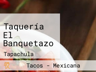 Taquería El Banquetazo