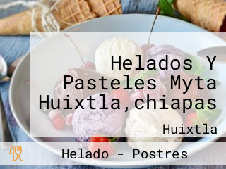 Helados Y Pasteles Myta Huixtla,chiapas