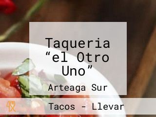 Taqueria “el Otro Uno”