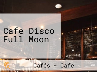 Cafe Disco Full Moon