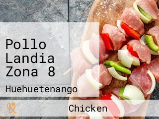 Pollo Landia Zona 8