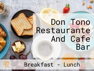 Don Tono Restaurante And Cafe Bar