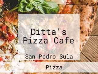 Ditta's Pizza Cafe