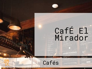 CafÉ El Mirador