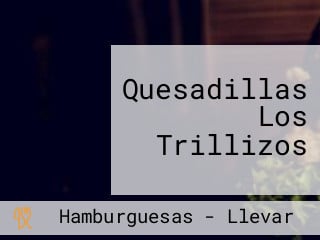 Quesadillas Los Trillizos