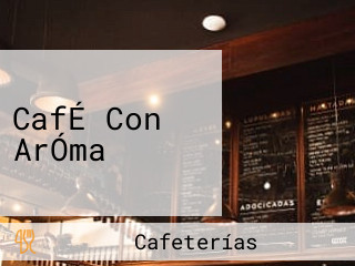 CafÉ Con ArÓma