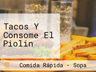 Tacos Y Consome El Piolin