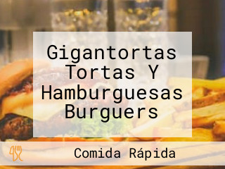 Gigantortas Tortas Y Hamburguesas Burguers