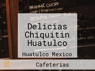 Delicias Chiquitin Huatulco