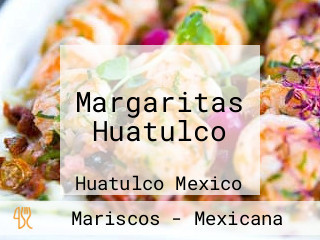 Margaritas Huatulco