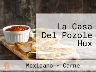 La Casa Del Pozole Hux