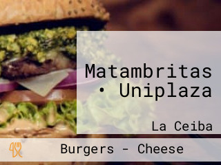 Matambritas • Uniplaza