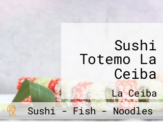 Sushi Totemo La Ceiba