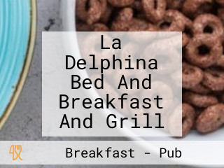 La Delphina Bed And Breakfast And Grill