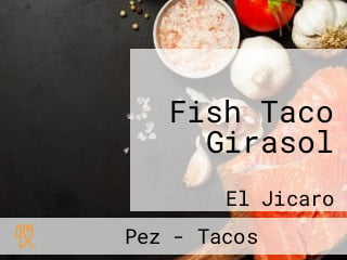 Fish Taco Girasol