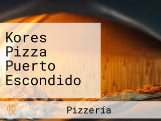 Kores Pizza Puerto Escondido