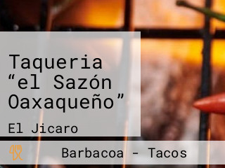 Taqueria “el Sazón Oaxaqueño”