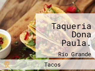 Taqueria Dona Paula.