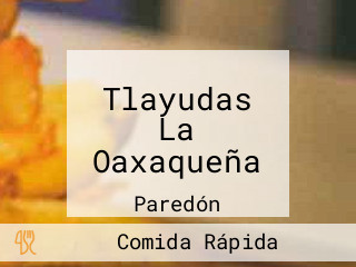 Tlayudas La Oaxaqueña