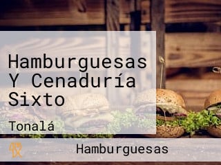 Hamburguesas Y Cenaduría Sixto