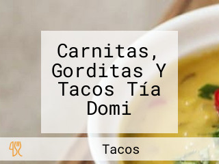 Carnitas, Gorditas Y Tacos Tía Domi