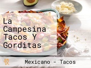 La Campesina Tacos Y Gorditas