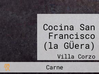 Cocina San Francisco (la GÜera)