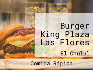 Burger King Plaza Las Flores