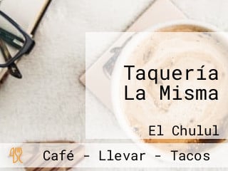 Taquería La Misma