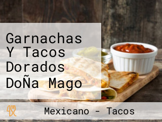 Garnachas Y Tacos Dorados DoÑa Mago