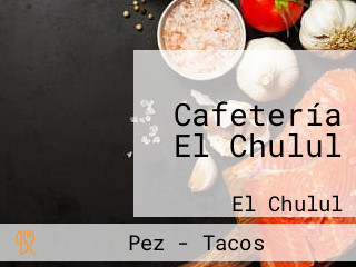 Cafetería El Chulul