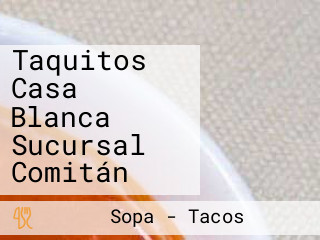 Taquitos Casa Blanca Sucursal Comitán