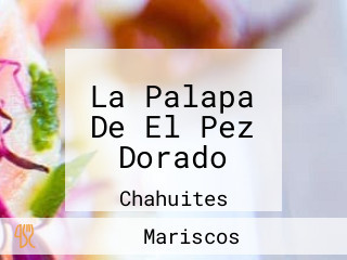 La Palapa De El Pez Dorado