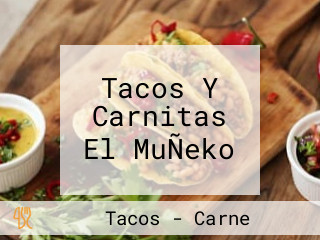 Tacos Y Carnitas El MuÑeko