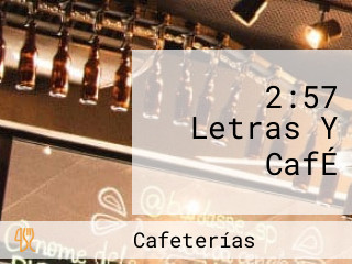 2:57 Letras Y CafÉ