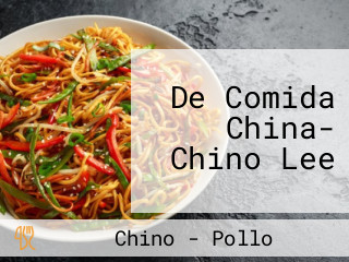 De Comida China- Chino Lee