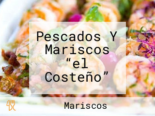 Pescados Y Mariscos “el Costeño”