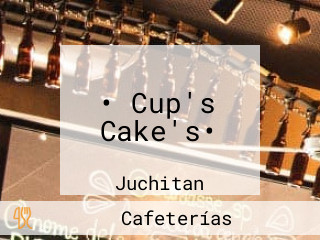 • Cup's Cake's•