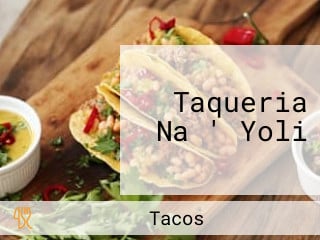 Taqueria Na ' Yoli