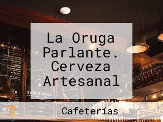 La Oruga Parlante. Cerveza Artesanal