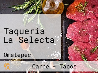 Taqueria La Selecta