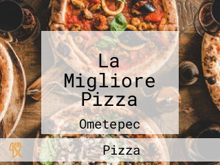 La Migliore Pizza