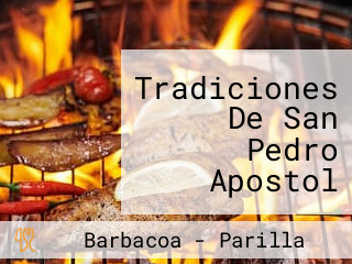 Tradiciones De San Pedro Apostol -barbacoa De Chivo