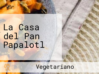 La Casa del Pan Papalotl