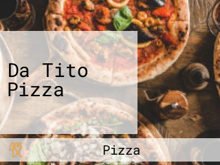 Da Tito Pizza