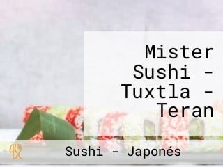 Mister Sushi - Tuxtla - Teran