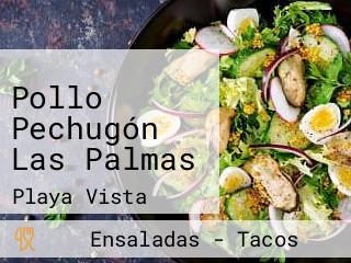 Pollo Pechugón Las Palmas