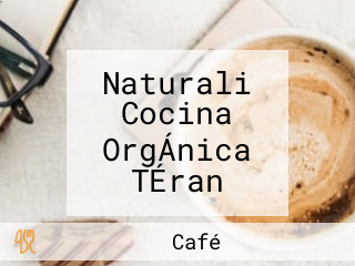 Naturali Cocina OrgÁnica TÉran